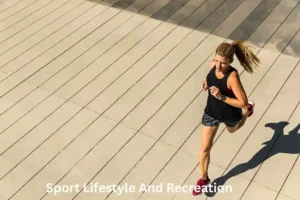 Sport Lifestyle And Recreation Sport Lifestyle And Recreation